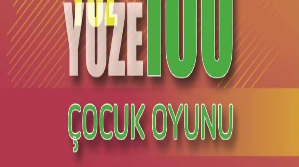 YÜZ YÜZE 100 ÇOCUK OYUNU ETKİNLİKLERİ